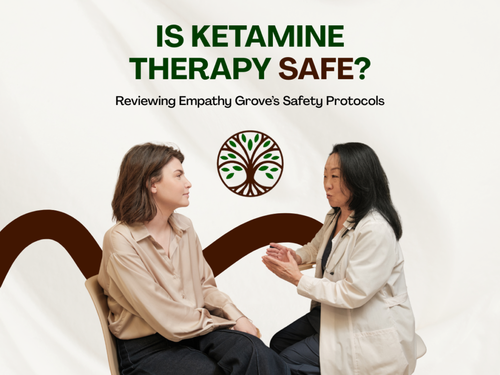 A healthcare professional discusses ketamine therapy with a seated woman. The text asks, “Is ketamine therapy safe?” and highlights Empathy Grove’s safety protocols. A tree logo is centered between the two individuals.
