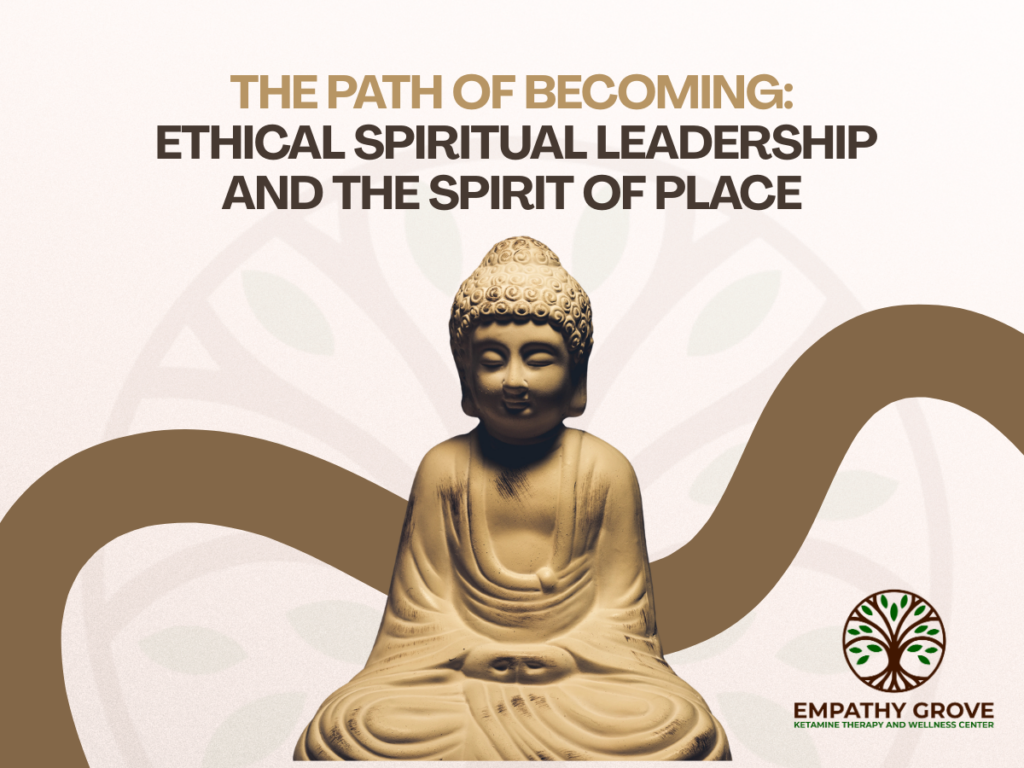 A serene Buddha statue sits before a stylized tree graphic, embodying the spirit of place. Text above reads “The Path of Becoming: Ethical Spiritual Leadership and the Spirit of Place.” Empathy Grove’s logo is in the bottom right corner.