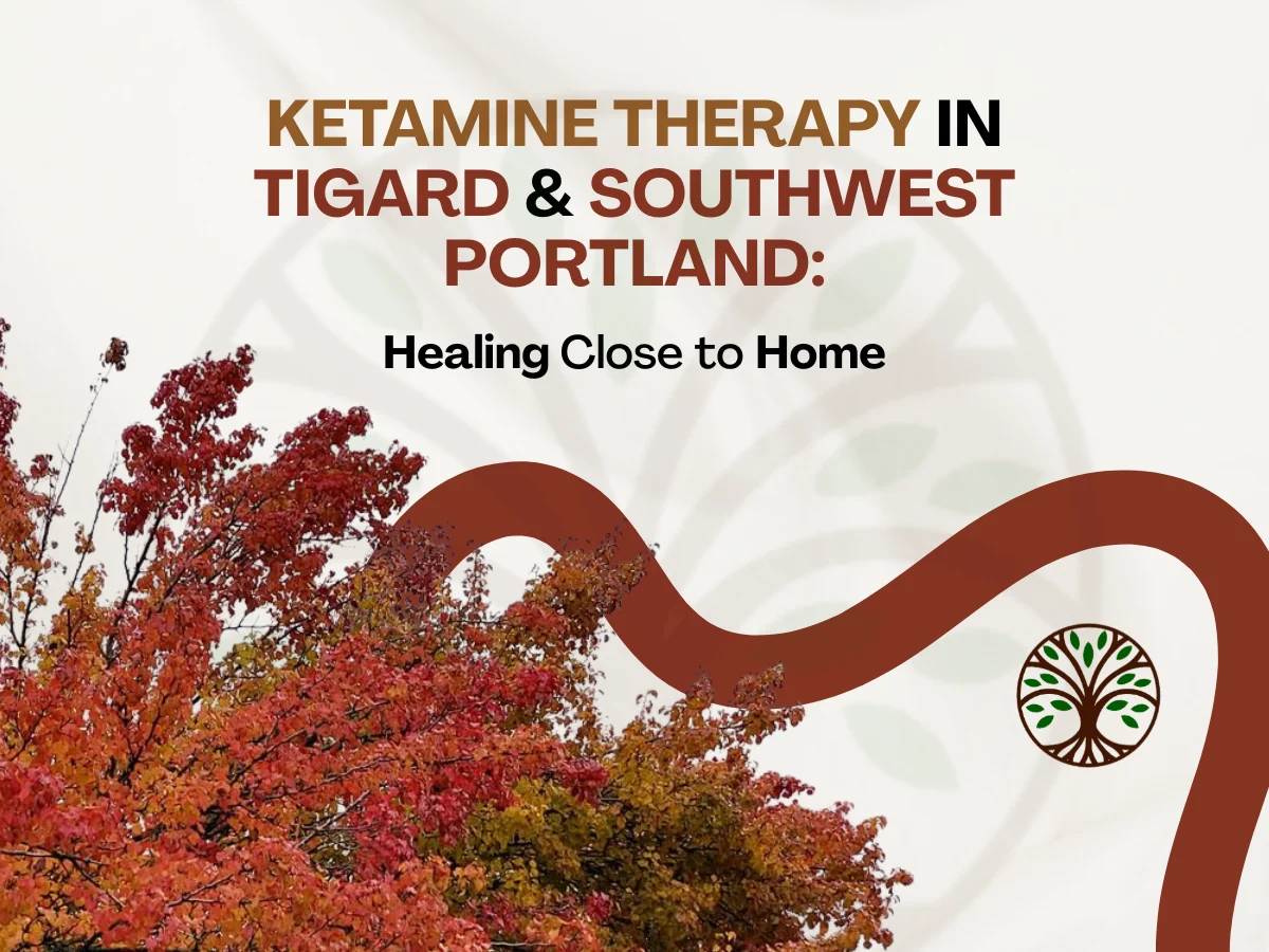 A graphic with autumn red and orange tree branches, a brown wavy line, and a small tree logo. Text reads: Ketamine Therapy in Tigard & Southwest Portland: Healing Close to Home.