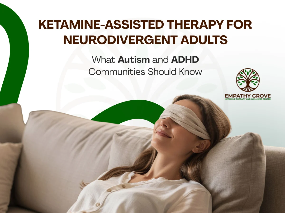 A relaxed woman with long hair reclines on a sofa, wearing an eye mask. Text reads: Ketamine-assisted therapy for neurodivergent adults: What Autism and ADHD communities should know. Empathy Grove logo appears on the right.